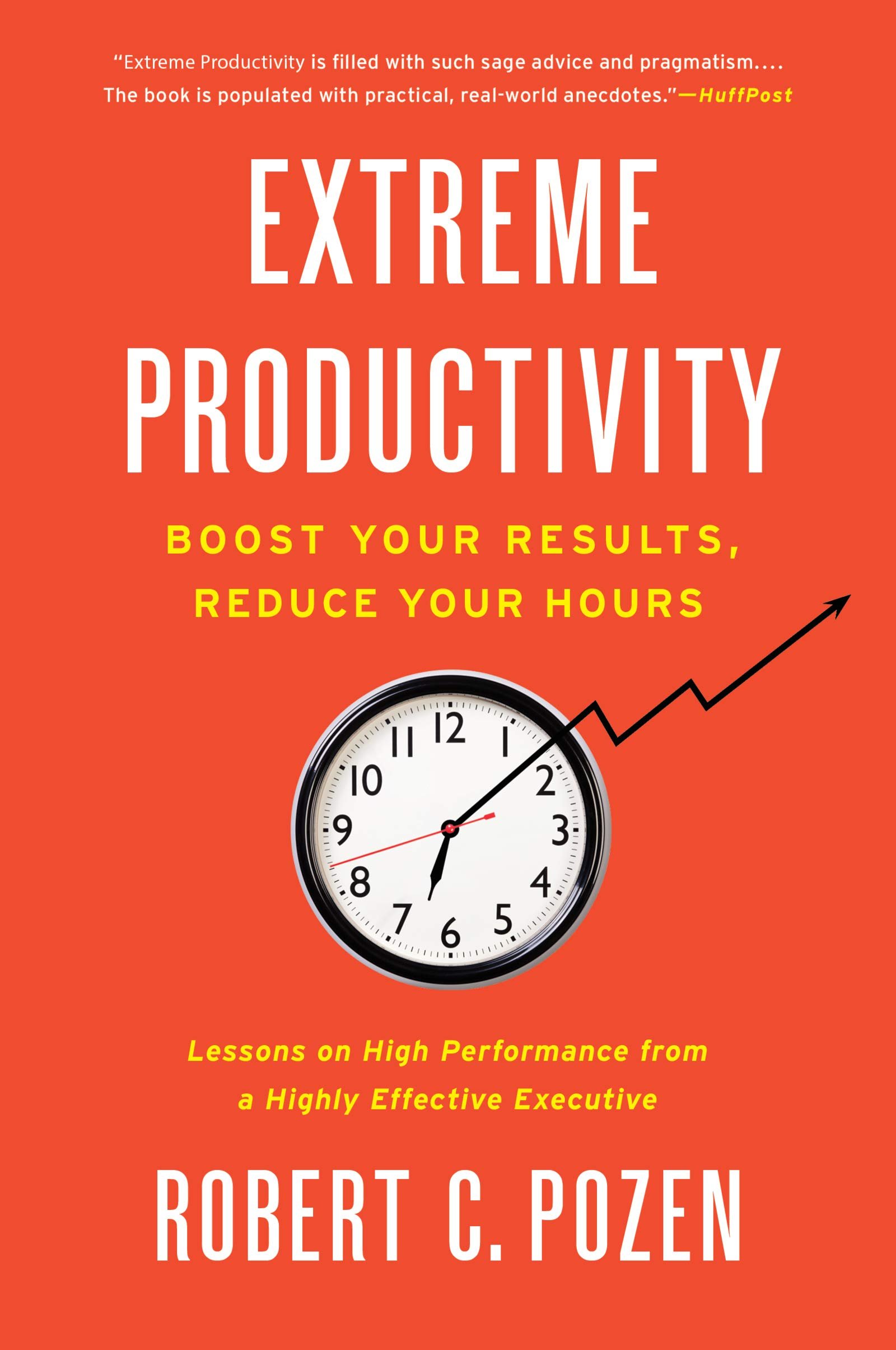 robert pozen extreme productivity boost your results, reduce your hours