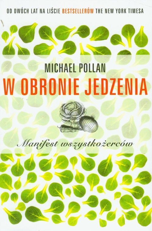 Michael Pollan W obronie jedzenia Manifest wszystkożerców