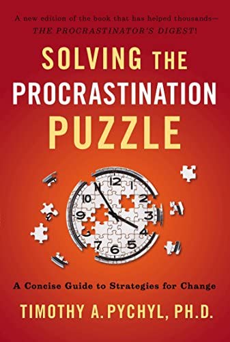 Timothy Pychyl Solving the Procrastination Puzzle
